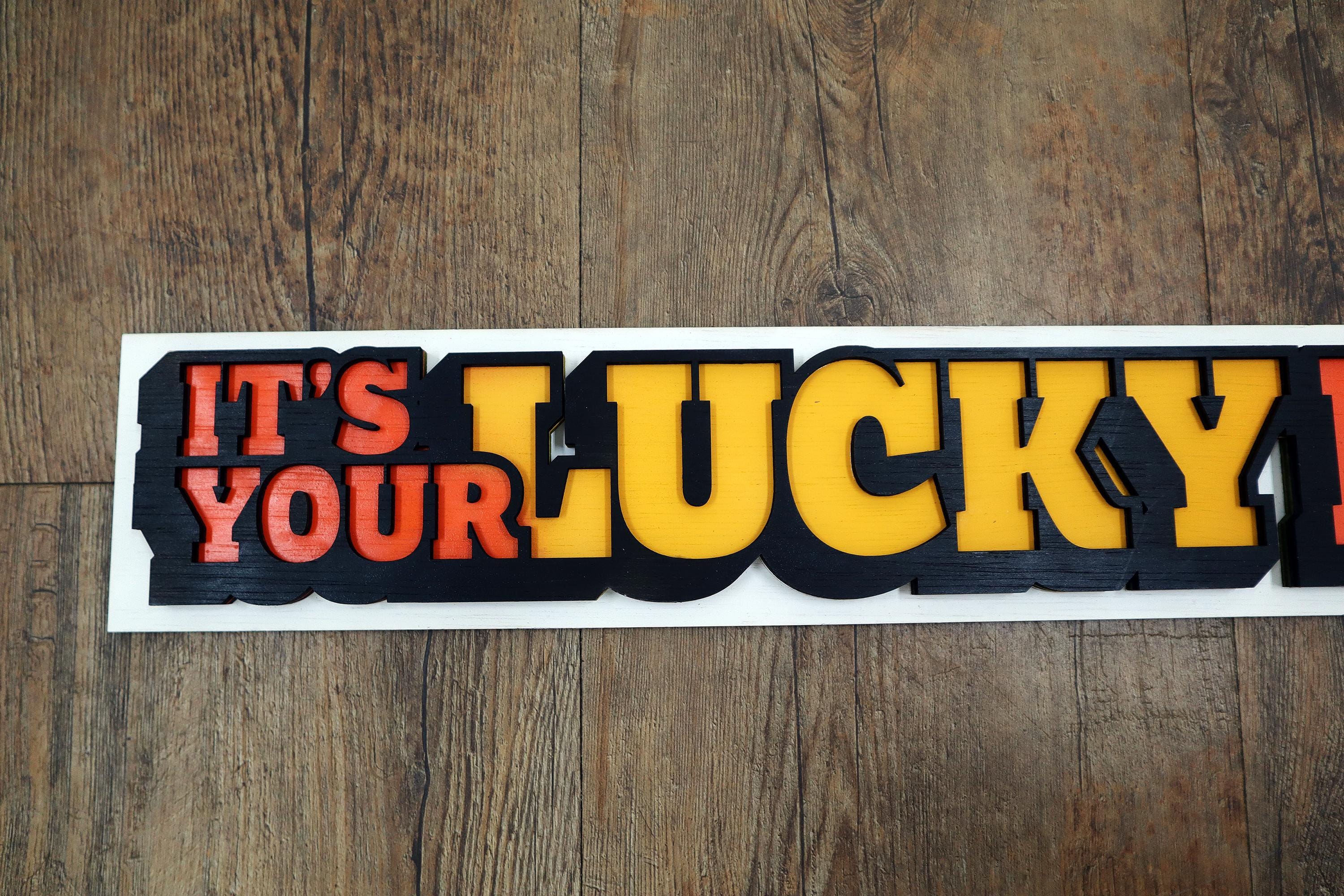 It’s Your Lucky Day Wooden Layered Sign – Original Laser Cut, Hand Painted Wall Art, Made to Order, Handcrafted in the Netherlands