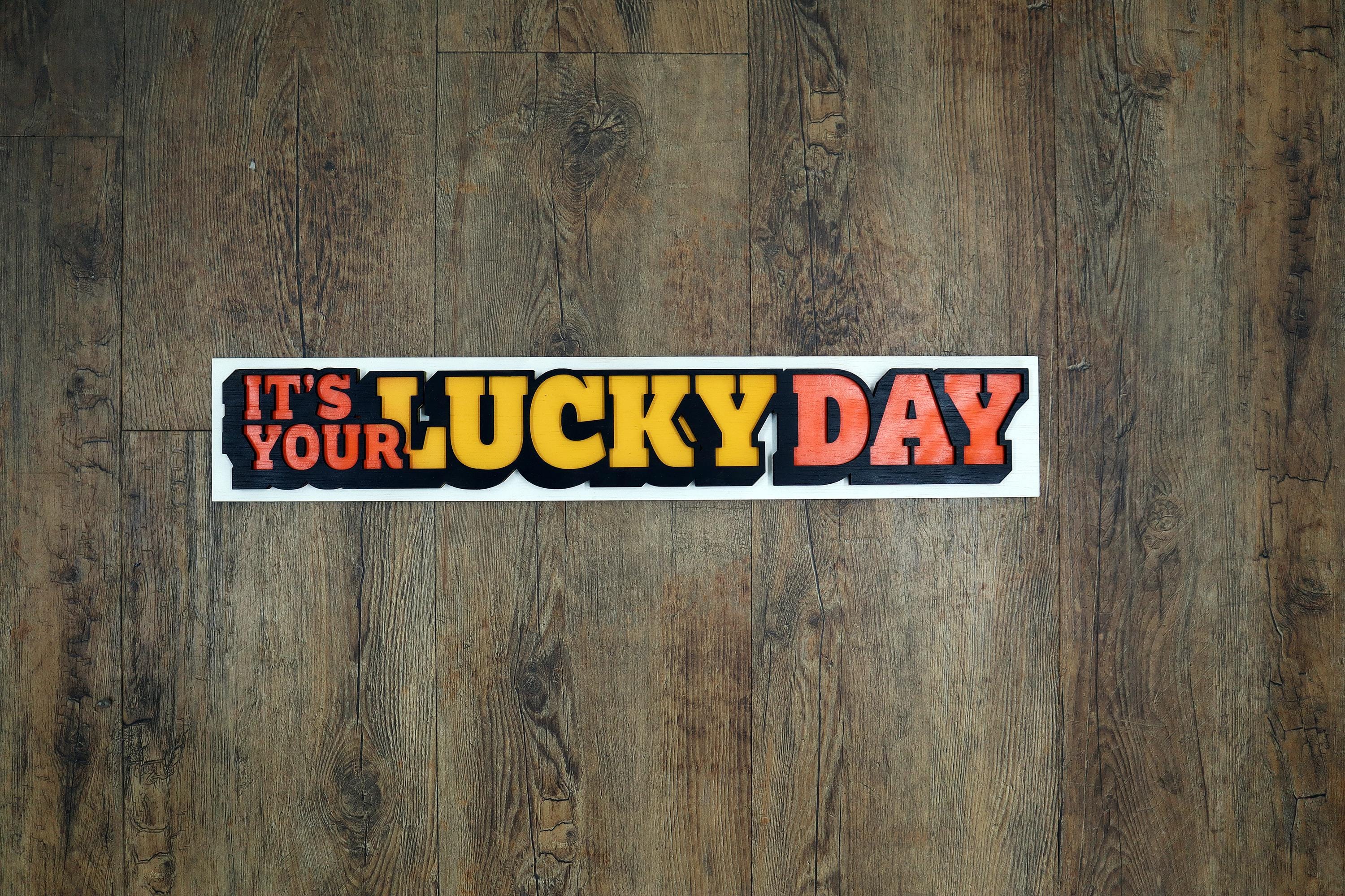 It’s Your Lucky Day Wooden Layered Sign – Original Laser Cut, Hand Painted Wall Art, Made to Order, Handcrafted in the Netherlands